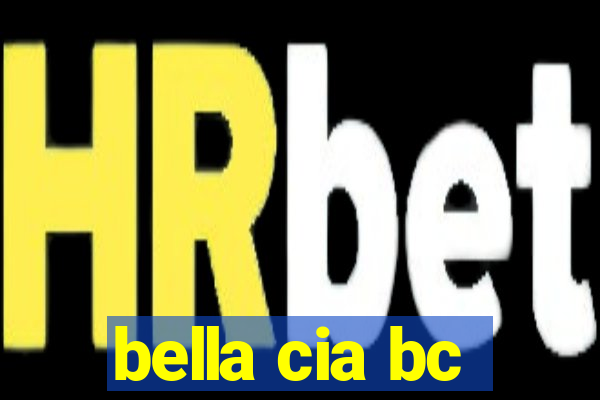 bella cia bc